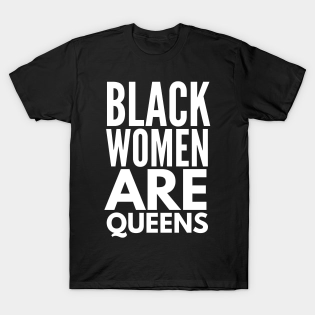 Black Women Are Queens | African American | Black Lives T-Shirt by UrbanLifeApparel